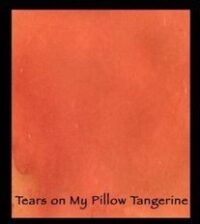 Tears on my Pillow Tangerine - Lindy's Magical Powder